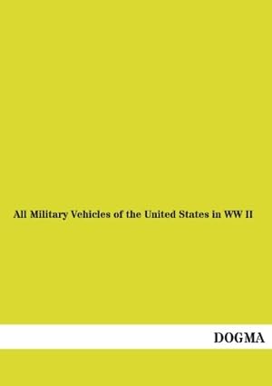 Bild des Verkufers fr All Military Vehicles of the United States in WW II zum Verkauf von buchlando-buchankauf