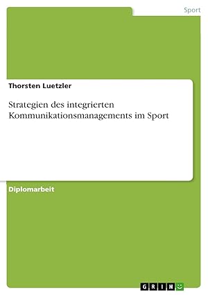 Immagine del venditore per Strategien des integrierten Kommunikationsmanagements im Sport venduto da buchlando-buchankauf