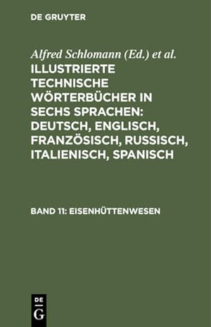 Seller image for Eisenhttenwesen (Illustrierte Technische Wrterbcher in sechs Sprachen: Deutsch, Englisch, Franzsisch, Russisch, Italienisch, Spanisch) for sale by buchlando-buchankauf