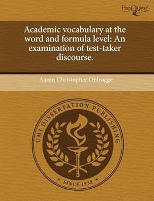 Bild des Verkufers fr Academic Vocabulary at the Word and Formula Level: An Examination of Test-Taker Discourse zum Verkauf von buchlando-buchankauf