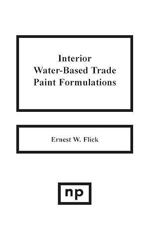 Image du vendeur pour Interior Water-Based Trade Paint Formulations mis en vente par buchlando-buchankauf