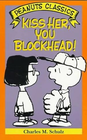 Seller image for Kiss Her, You Blockhead! for sale by buchlando-buchankauf