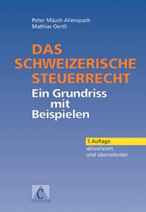 Bild des Verkufers fr Das schweizerische Steuerrecht: Ein Grundriss mit Beispielen zum Verkauf von buchlando-buchankauf
