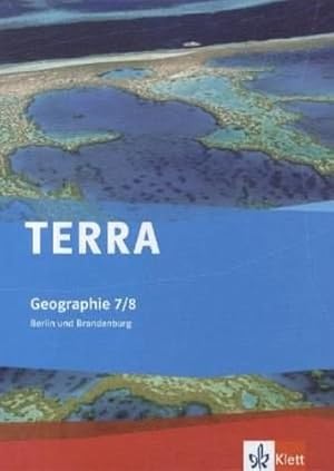 Bild des Verkufers fr TERRA Geographie 7/8. Ausgabe Berlin, Brandenburg Gymnasium, Integrierte Sekundarschule, Oberschule: Schlerbuch Klasse 7/8 (TERRA Geographie. Ausgabe . Sekundarschule, Oberschule ab 2011) zum Verkauf von buchlando-buchankauf