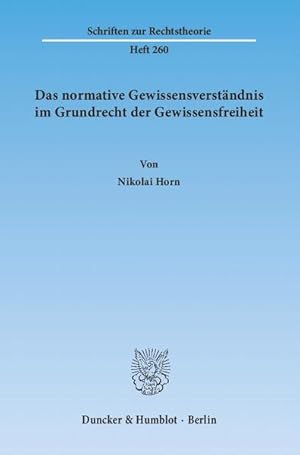 Immagine del venditore per Das normative Gewissensverstndnis im Grundrecht der Gewissensfreiheit.: Dissertationsschrift (Schriften zur Rechtstheorie) venduto da buchlando-buchankauf