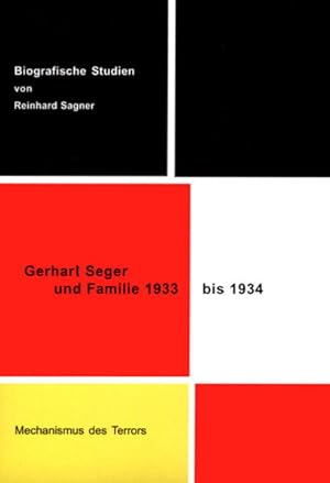 Bild des Verkufers fr Gerhart Seger und Familie 1933 bis 1934: Mechanismus des Terrors zum Verkauf von buchlando-buchankauf