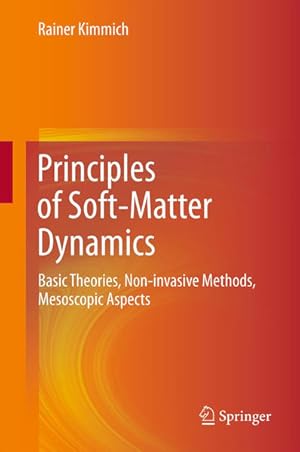 Bild des Verkufers fr Principles of Soft-Matter Dynamics: Basic Theories, Non-invasive Methods, Mesoscopic Aspects zum Verkauf von buchlando-buchankauf
