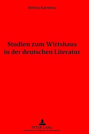 Seller image for Studien zum Wirtshaus in der deutschen Literatur: Dissertationsschrift for sale by buchlando-buchankauf