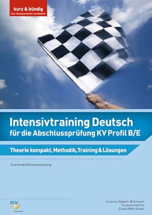 Bild des Verkufers fr Intensivtraining Deutsch / Intensivtraining Deutsch fr die Abschlussprfung KV Profil B/E: Ausgabe fr die Abschlussprfung KV Profil B/E / Theorie . fr die Abschlussprfung KV Profil B/E) zum Verkauf von buchlando-buchankauf