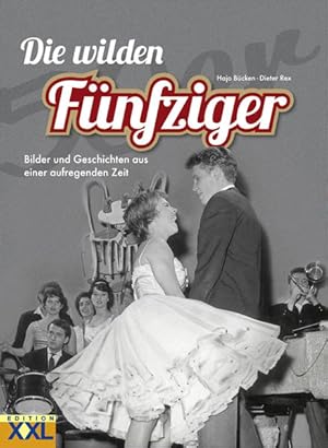 Seller image for Die wilden Fnfziger: Bilder und Geschichten aus einer aufregenden Zeit for sale by buchlando-buchankauf