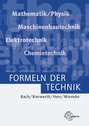 Seller image for Formeln der Technik: Mathematik/Physik, Maschinenbautechnik, Elektrotechnik, Chemietechnik for sale by buchlando-buchankauf