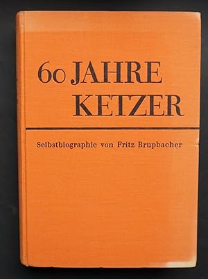 60 Jahre Ketzer. Selbstbiographie.