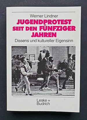 Jugendprotest seit den fünfziger Jahren. Dissens und kultureller Eigensinn.