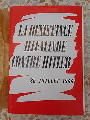 Seller image for La resistance contre Hitler - 20 juillet 1944 for sale by Frederic Delbos