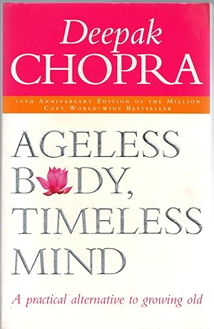 Imagen del vendedor de Ageless Body, Timeless Mind 10th Anniversary Edition: A Practical Alternative To Growing Old a la venta por Michael Moons Bookshop, PBFA