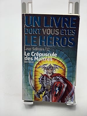 Seller image for Loup solitaire, numéro 12 : Le Crépuscule des maîtres for sale by Lioudalivre