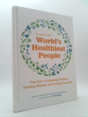 Immagine del venditore per Secrets of the World's Healthiest People: Your Key to Dropping Pounds, Healing Disease and Feeling Fantastic venduto da ThriftBooksVintage