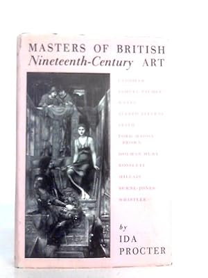 Seller image for Masters of British Nineteenth Century Art. Landseer to Whistler for sale by World of Rare Books