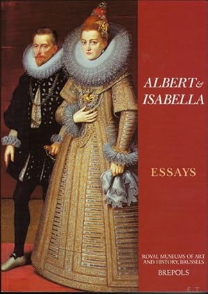 Image du vendeur pour Albert & Isabella: ESSAYS: The Promise of a Golden Age. mis en vente par BOOKSELLER  -  ERIK TONEN  BOOKS