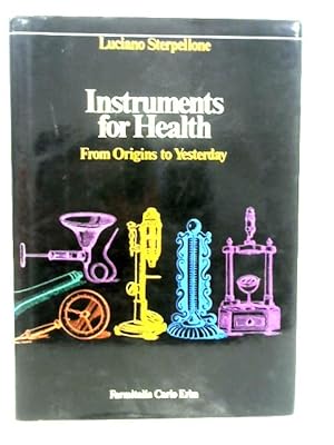 Bild des Verkufers fr Instruments For Health: form origins to yesterday zum Verkauf von World of Rare Books