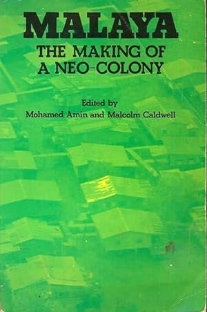 Seller image for Malaya: The Making of Neo-Colony for sale by The Penang Bookshelf