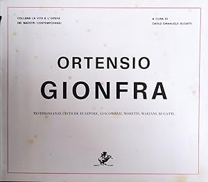 ORTENSIO GIONFRA. TESTIMONIANZE CRITICHE DI LEPORE, GIACOMOZZI, MORETTI, MARIANI, BUGATTI