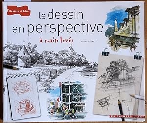 Bild des Verkufers fr Le dessin en perspective  main leve. zum Verkauf von L'ivre d'Histoires