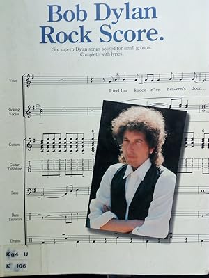 Bild des Verkufers fr Bob Dylan: Rock Score. Six superb Dylan songs scored for small groups. Complete with lyrics zum Verkauf von Versandantiquariat Jena