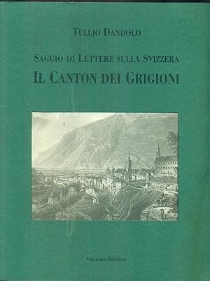 Bild des Verkufers fr Saggio di lettere sulla Svizzera. Il Canton dei Grigioni zum Verkauf von Librodifaccia