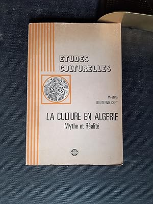 Etudes culturelles. La culture en Algérie. Mythe et réalité.