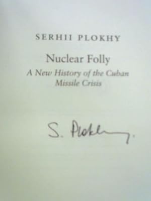 Bild des Verkufers fr Nuclear Folly: A New History of the Cuban Missile Crisis zum Verkauf von World of Rare Books