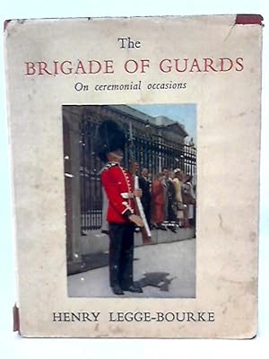 Imagen del vendedor de The Brigade of Guards on Ceremonial Occasions a la venta por World of Rare Books