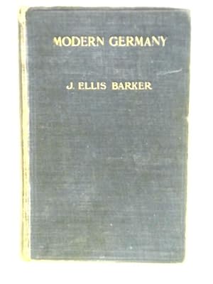 Immagine del venditore per Modern Germany- Her political and economic problems, her foreign and domestic policy, her ambitions, and the causes of her successes and of her failures, - english venduto da World of Rare Books