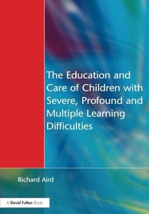 Seller image for The Education and Care of Children with Severe, Profound and Multiple Learning Difficulties for sale by WeBuyBooks