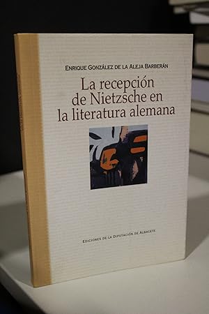 Imagen del vendedor de La recepcin de Nietzsche en la literatura alemana.- Gonzlez de Aleja Barbern, Enrique. a la venta por MUNDUS LIBRI- ANA FORTES
