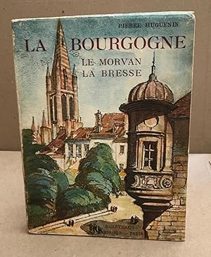 Imagen del vendedor de La bourgogne le morvan la bresse a la venta por librairie philippe arnaiz