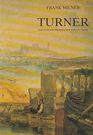 Image du vendeur pour J.M.W. Turner: Paintings in Merseyside collections mis en vente par The Glass Key