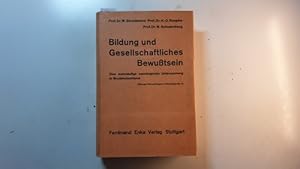 Bildung und gesellschaftliches Bewusstsein : Eine mehrstufige soziolog. Untersuchung in Westdeuts...