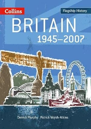 Imagen del vendedor de Britain 1945-2007 (Flagship History) a la venta por Redux Books
