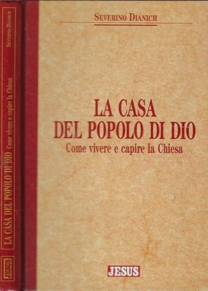 Bild des Verkufers fr La casa del popolo di Dio Come vivere e capire la Chiesa zum Verkauf von Biblioteca di Babele