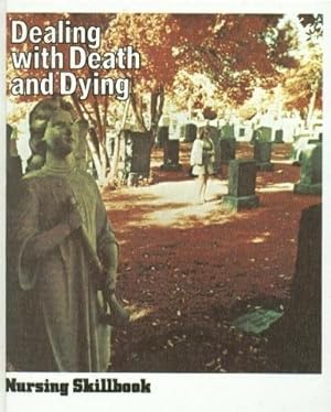 Imagen del vendedor de Dealing with death and dying (Nursing77 skillbook series) a la venta por Redux Books