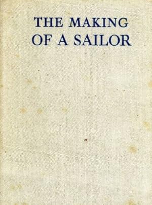 Seller image for The making of a sailor: The photographic story of schoolships under sail for sale by Redux Books