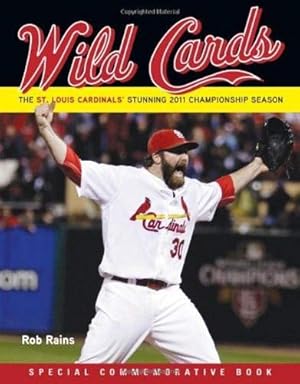 Image du vendeur pour Wild Cards: The St. Louis Cardinals' Stunning 2011 Championship Season mis en vente par Redux Books