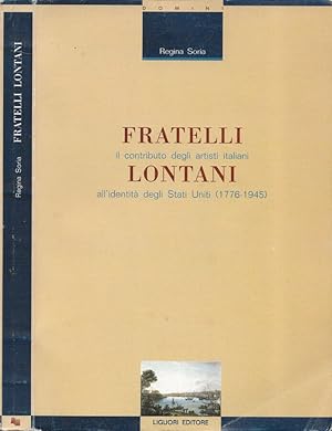 Image du vendeur pour Fratelli lontani Il contributo degli artisti italiani all'identit degli Stati Uniti (1776-1945) mis en vente par Biblioteca di Babele