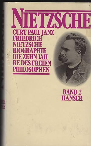 Friedrich Nietzsche. Biographie. Zweiter Band: Die zehn Jahre des freien Philosophie.