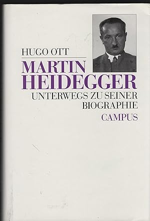 Martin Heidegger. Unterwegs zu seiner Biographie.