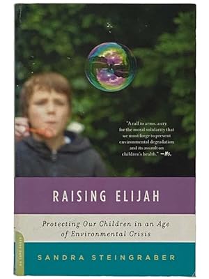 Seller image for Raising Elijah: Protecting Our Children in an Age of Environmental Crisis for sale by Yesterday's Muse, ABAA, ILAB, IOBA