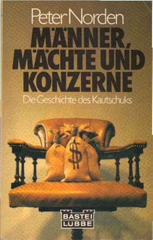 Immagine del venditore per Mnner, Mchte und Konzerne : [d. Geschichte d. Kautschuks]. Bastei Lbbe ; 63032 : Sachbuch venduto da Schrmann und Kiewning GbR