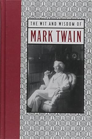 Image du vendeur pour The Wit & Wisdom of Mark Twain mis en vente par WeBuyBooks