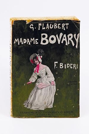 Madame Bovary. Traduzione dal francese di Ferdinando Bideri [in copertina aggiunto: Edizione illu...